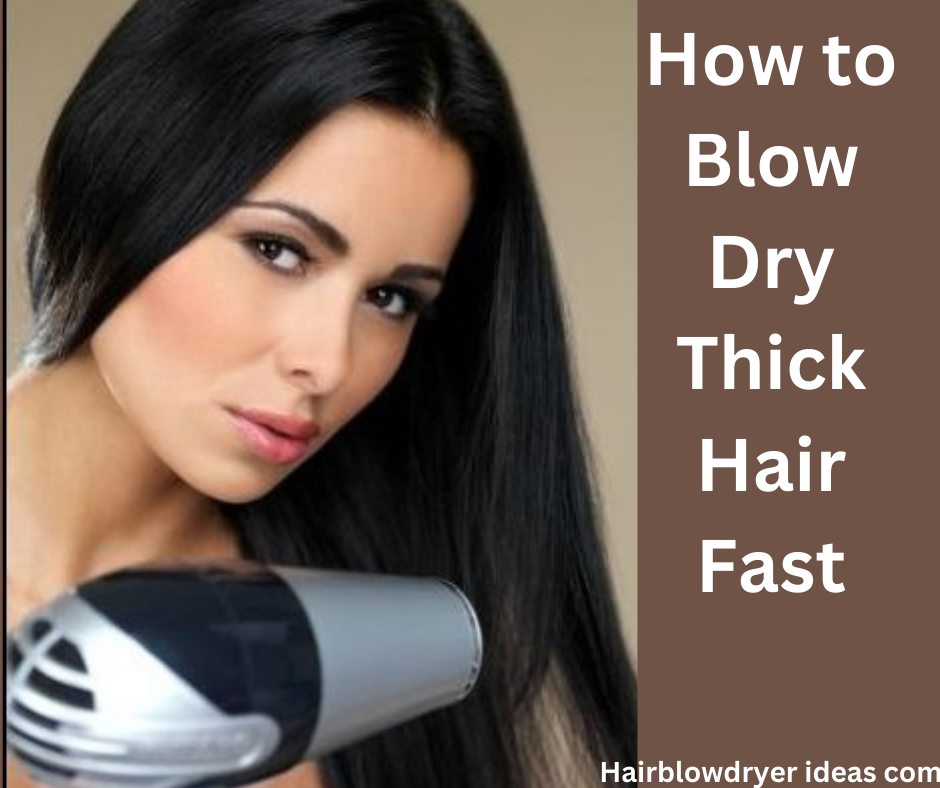 How to Blow Dry Thick Hair Fast